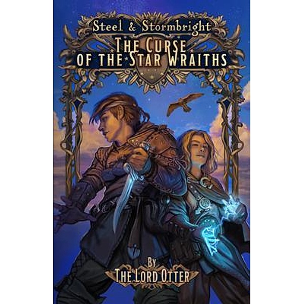 The Curse of the Star Wraiths / Steel & Stormbright Bd.1, The Lord Otter