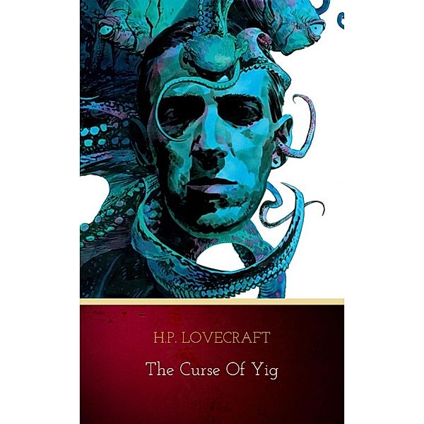 The Curse of Yig, H. P. Lovecraft