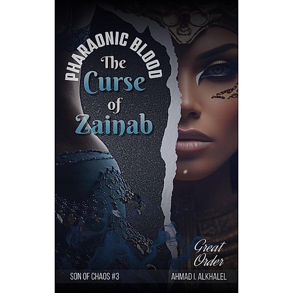 The Curse of Zainab, Pharaonic Blood (Son of Chaos, #3) / Son of Chaos, Ahmad I. Alkhalel