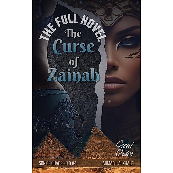 The Curse of Zainab, the Full Novel (Son of Chaos) / Son of Chaos, Ahmad I. Alkhalel