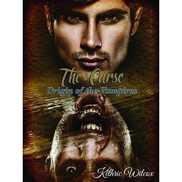 The Curse / Origin of the Vampires Bd.1, Kethric Wilcox