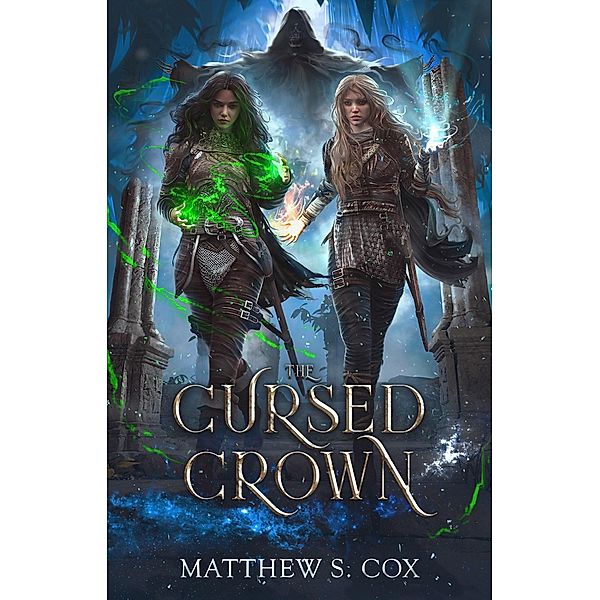 The Cursed Crown (Eldritch Heart, #2) / Eldritch Heart, Matthew S. Cox