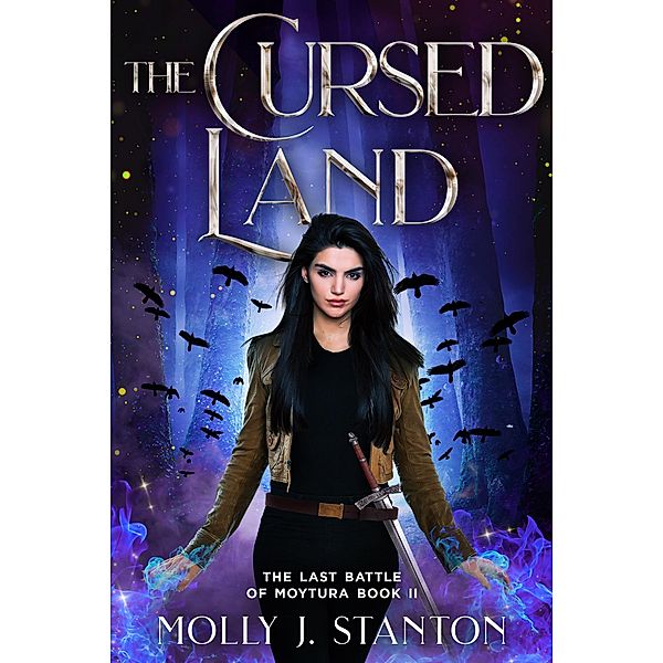 The Cursed Land (The Last Battle of Moytura, #2) / The Last Battle of Moytura, Molly J Stanton