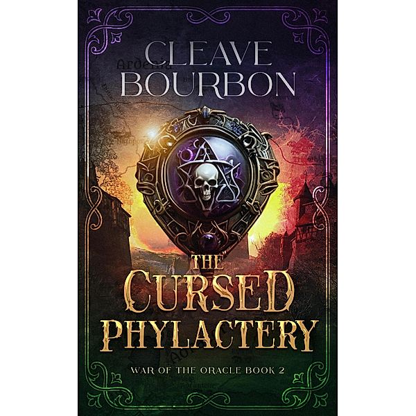 The Cursed Phylactery (War of the Oracle, #2) / War of the Oracle, Cleave Bourbon