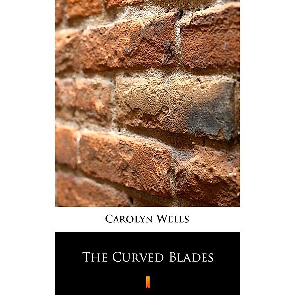 The Curved Blades, Carolyn Wells