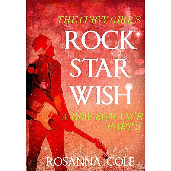 The Curvy Girl's Rock Star Wish 2, Rosanna Cole