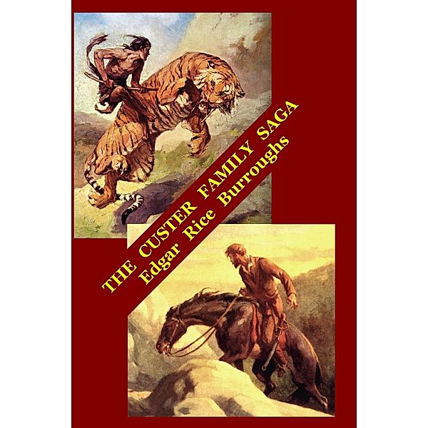 The Custer Family Saga, Edgar Rice Burroughs