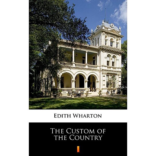 The Custom of the Country, Edith Wharton