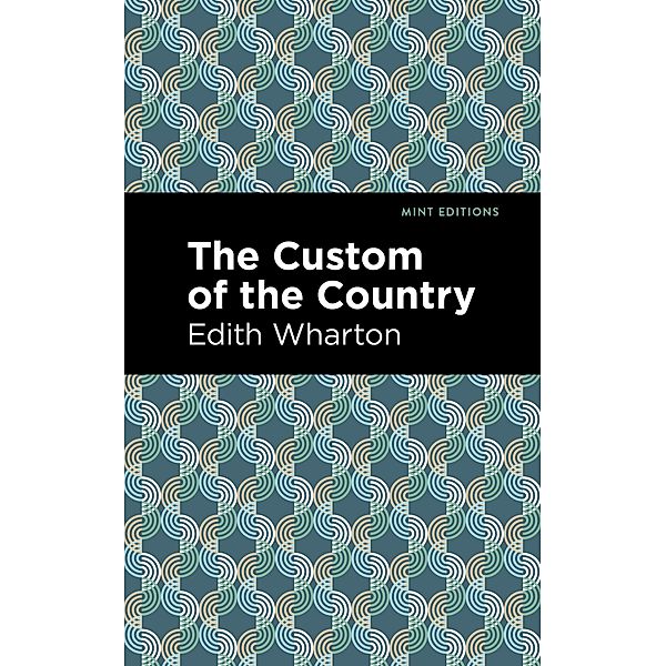 The Custom of the Country / Mint Editions (Women Writers), Edith Wharton