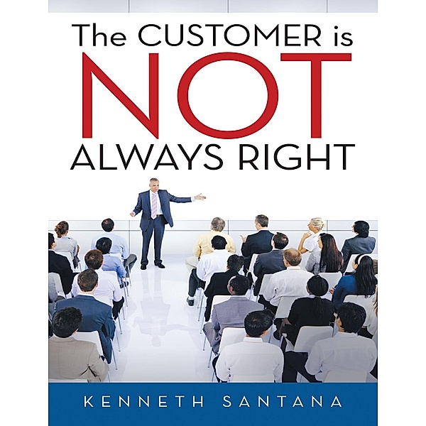 The Customer Is Not Always Right, Kenneth Santana