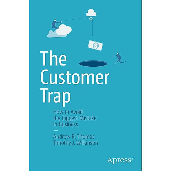 The Customer Trap, Andrew R. Thomas, Timothy J. Wilkinson