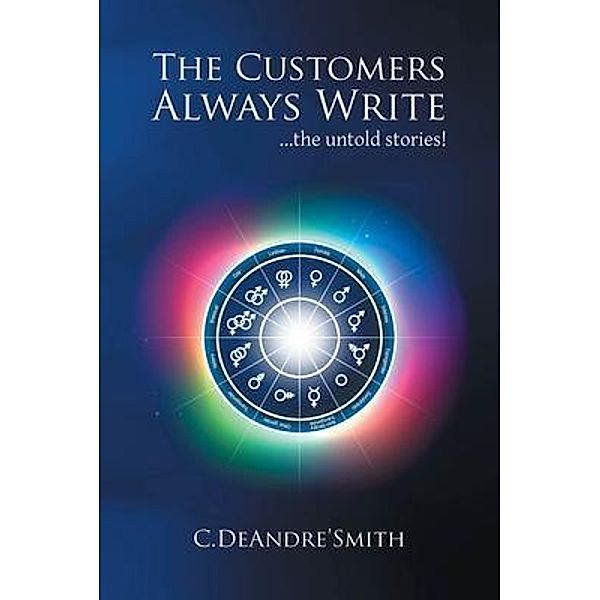 The Customers Always Write / URLink Print & Media, LLC, C. Deandre' Smith