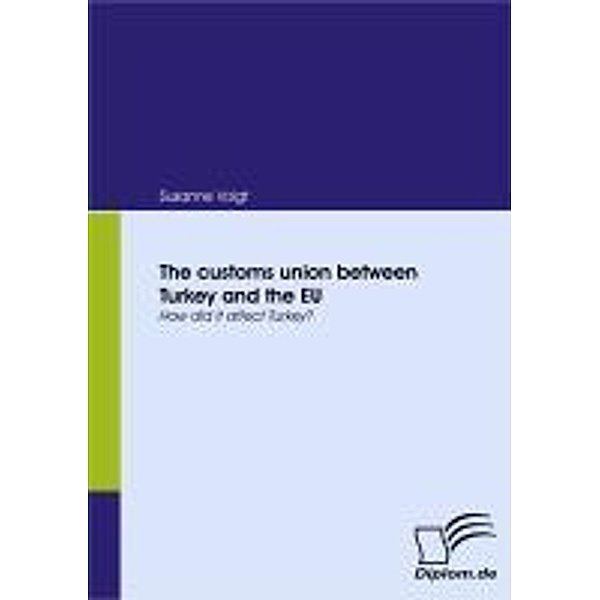 The customs union between Turkey and the EU, Susanne Voigt