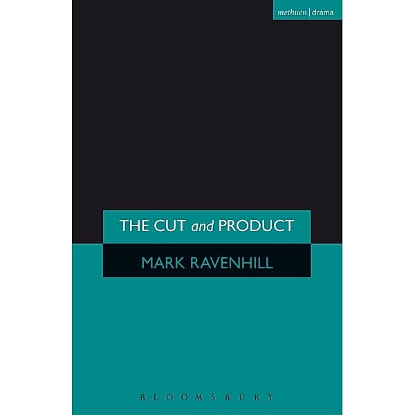 The 'Cut' and 'Product' / Modern Plays, Mark Ravenhill