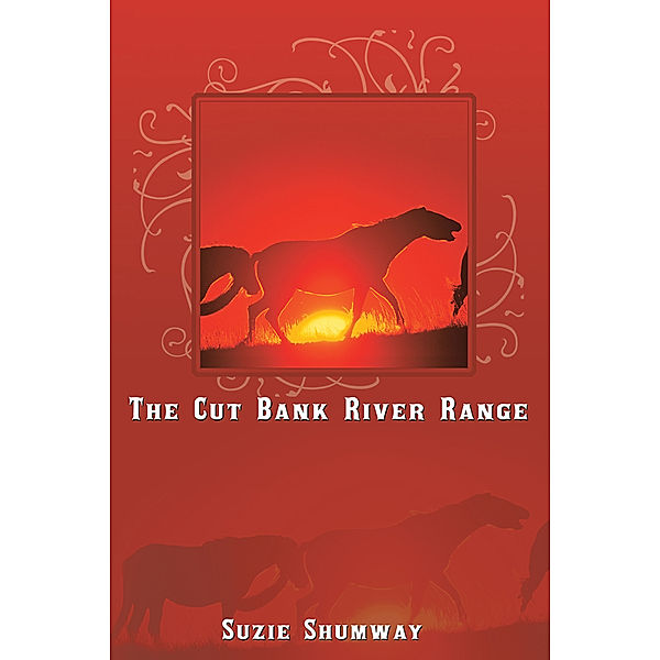 The Cut Bank River Range, Suzie Shumway