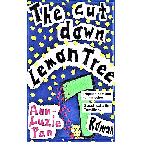The cut down Lemon Tree, Ann-Luzie Pan