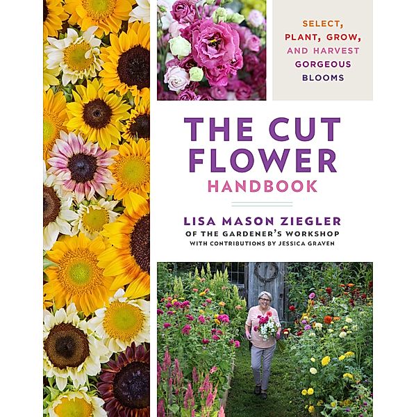 The Cut Flower Handbook, Lisa Mason Ziegler