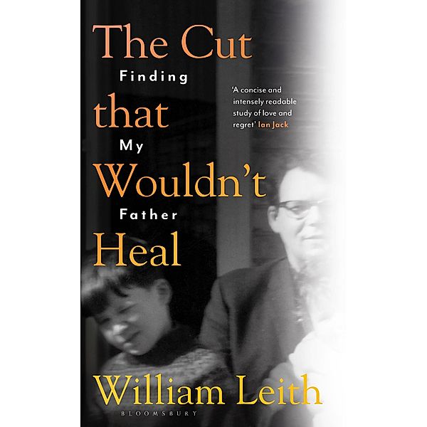 The Cut that Wouldn't Heal, William Leith