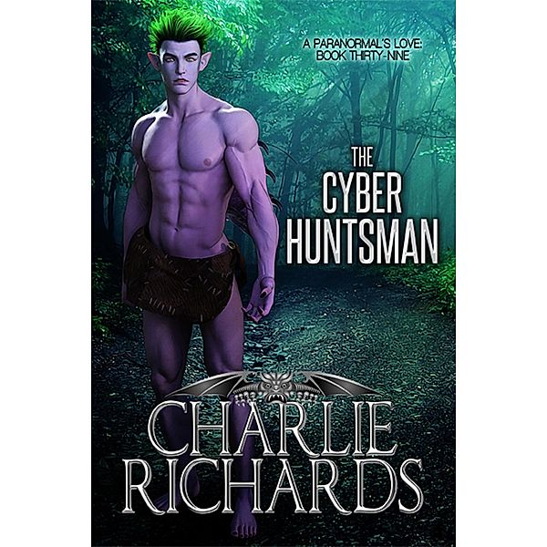The Cyber Huntsman (A Paranormal's Love, #39) / A Paranormal's Love, Charlie Richards