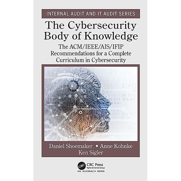 The Cybersecurity Body of Knowledge, Daniel Shoemaker, Anne Kohnke, Ken Sigler