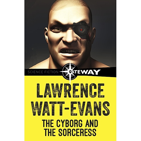 The Cyborg and the Sorcerers / War Surplus Bd.2, Lawrence Watt-Evans