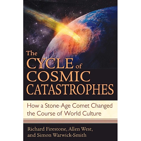 The Cycle of Cosmic Catastrophes, Richard Firestone, Allen West, Simon Warwick-Smith