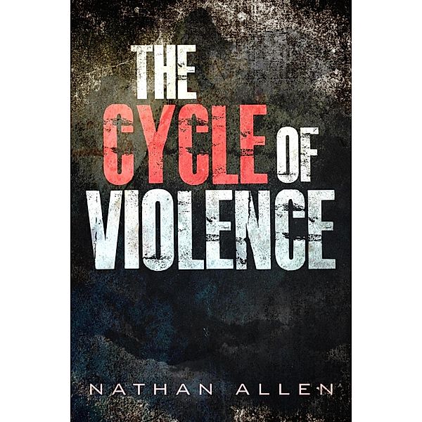 The Cycle of Violence, Nathan Allen