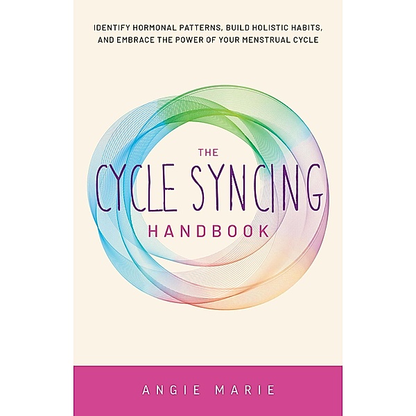 The Cycle Syncing Handbook, Angie Marie