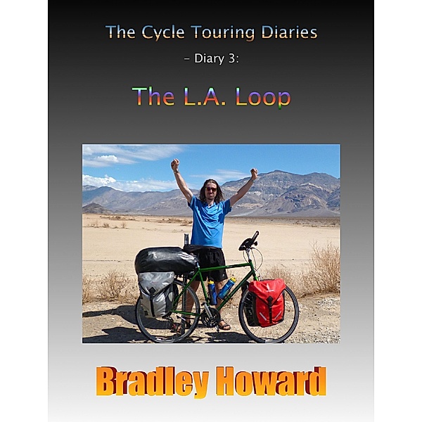 The Cycle Touring Diaries - Diary 3: The L.A. Loop, Bradley Howard