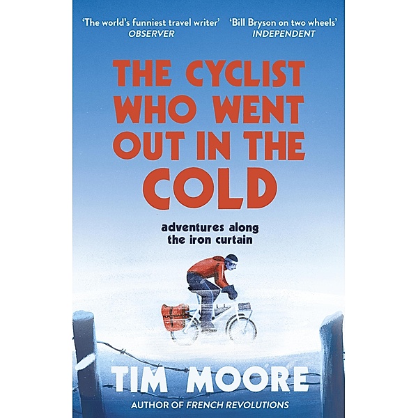 The Cyclist Who Went Out in the Cold, Tim Moore