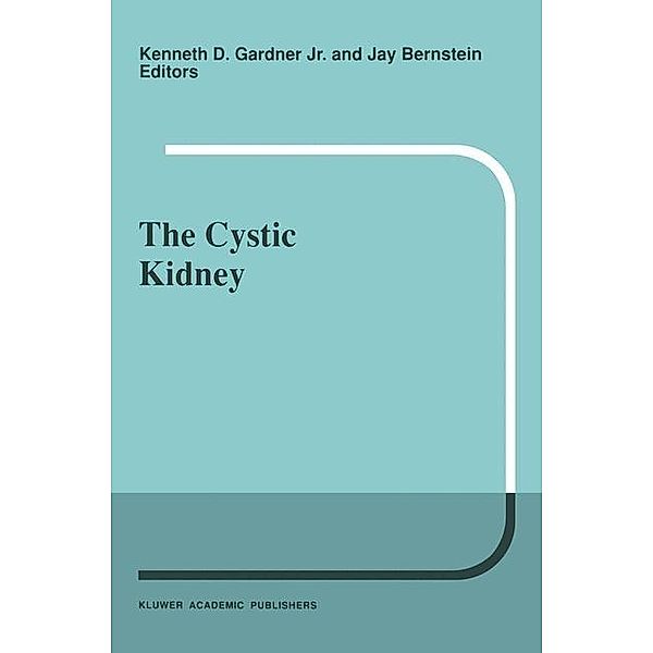 The Cystic Kidney / Developments in Nephrology Bd.27