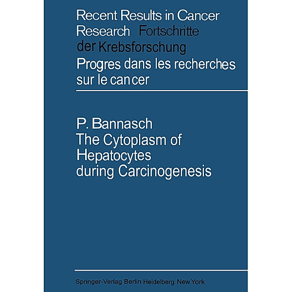 The Cytoplasm of Hepatocytes during Carcinogenesis, Peter Bannasch