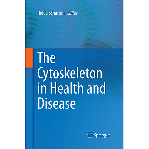 The Cytoskeleton in Health and Disease