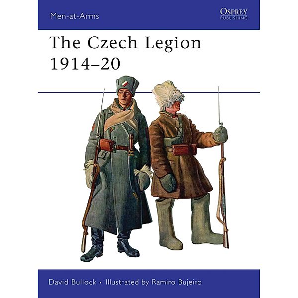 The Czech Legion 1914-20, David Bullock