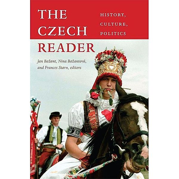 The Czech Reader: History, Culture, Politics, Jan Ba ant