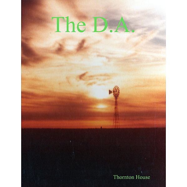 -The D.A.-, Thornton House