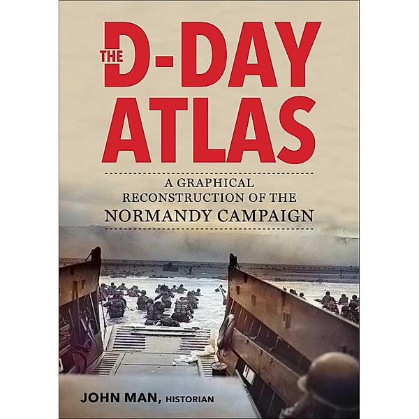 The D-Day Atlas, John Man