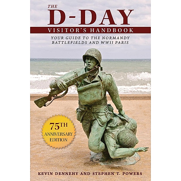 The D-Day Visitor's Handbook, Kevin Dennehy, Stephen T. Powers