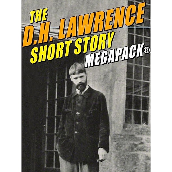 The D.H. Lawrence Short Story MEGAPACK® / Wildside Press, D. H. Lawrence