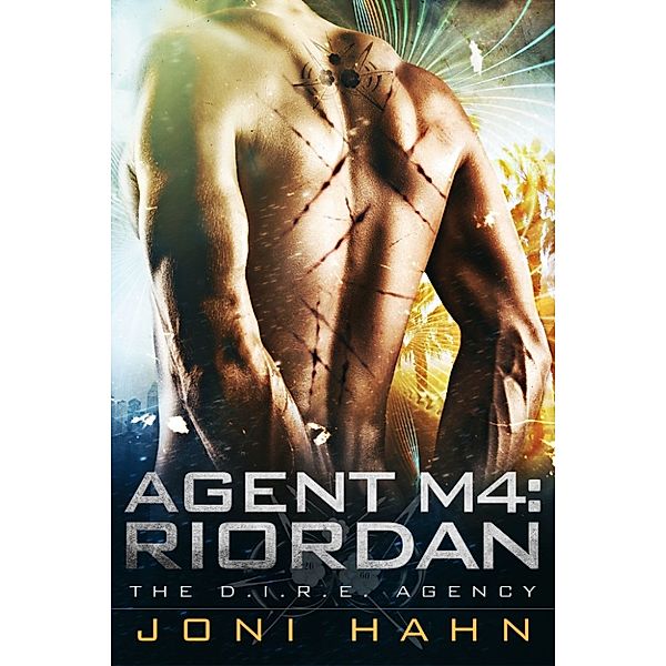 The D.I.R.E. Agency: Agent M4: Riordan (The D.I.R.E. Agency Series Book 4), Joni Hahn