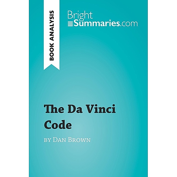 The Da Vinci Code by Dan Brown (Book Analysis), Bright Summaries
