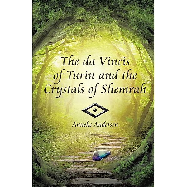 The Da Vincis of Turin and the Crystals of Shemrah, Anneke Andersen