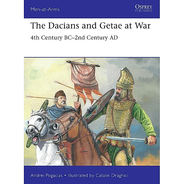 The Dacians and Getae at War, Andrei Pogacias