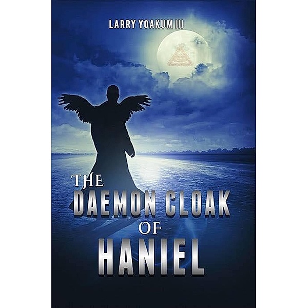 The Daemon Cloak of Haniel, Larry Yoakum