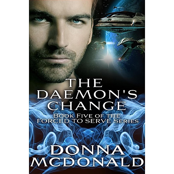The Daemon's Change (Forced To Serve, #5) / Forced To Serve, Donna McDonald
