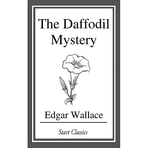 The Daffodil Mystery, Edgar Wallace