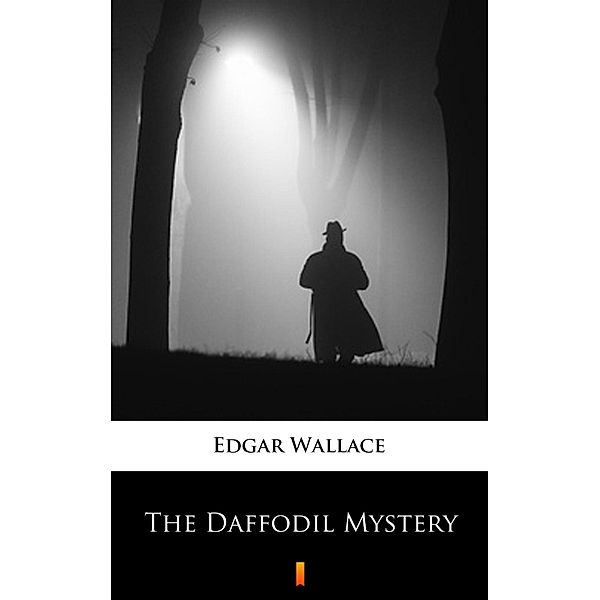 The Daffodil Mystery, Edgar Wallace