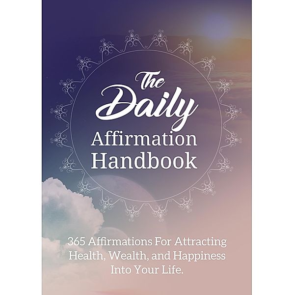 The Daily Affirmation Handbook., Leonard Monroe