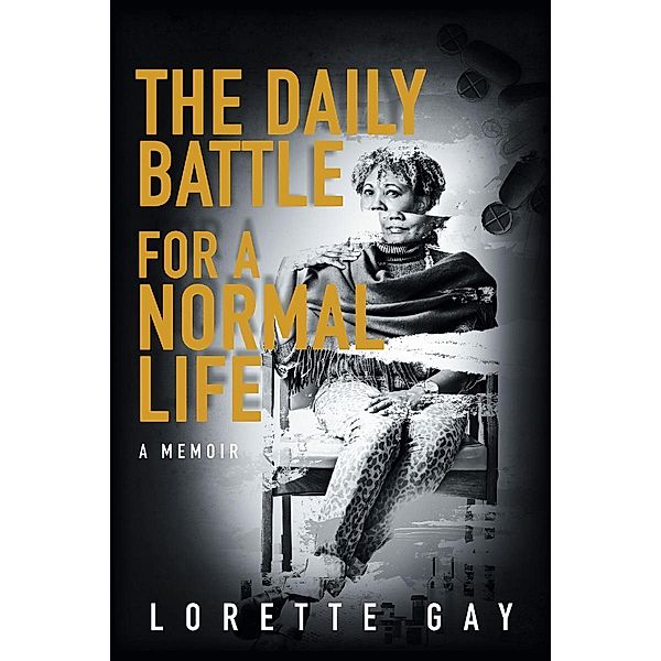 The Daily Battle for a Normal Life, Lorette Gay
