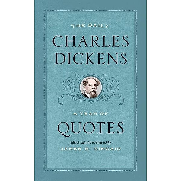 The Daily Charles Dickens: A Year of Quotes, Charles Dickens